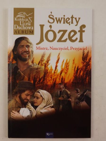 Święty Józef. Mistrz, Nauczyciel, Przyjaciel