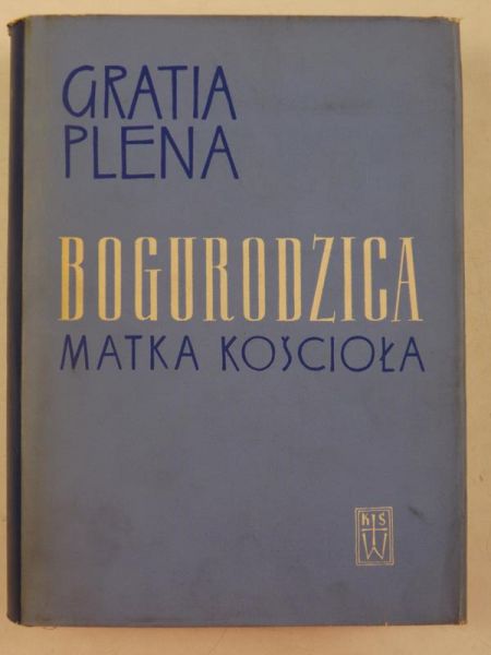 Gratia Plena. Bogurodzica matka Kościoła