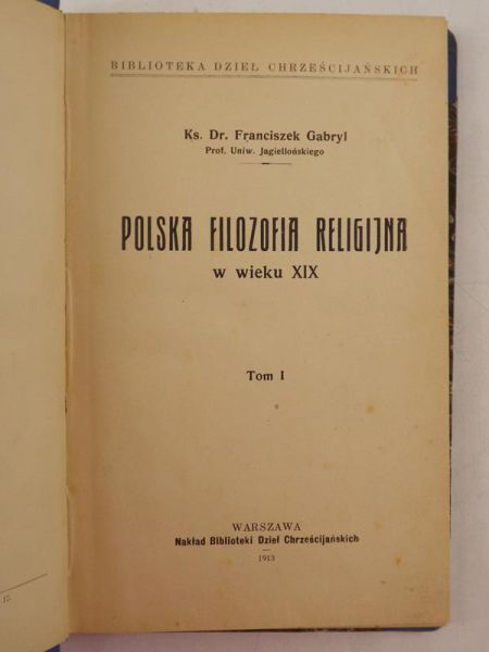 Gabryl Franciszek - Polska filozofia religijna w wieku XIX Tom I, 1913 r.