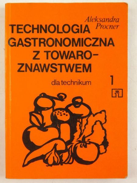 echnologia gastronomiczna z towaroznawstwem, cz. 1