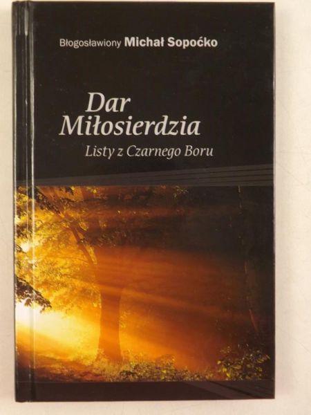 Dar Miłosierdzia: Listy z Czarnego Boru