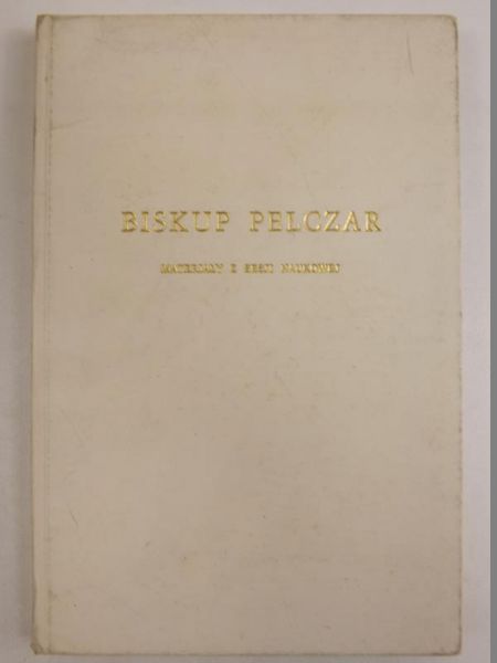 Biskup Pelczar. Materiały z sesji naukowej poświęconej życiu i działalności Sługi Bożego J. S. Pelczara. Kraków, 21 III 1974