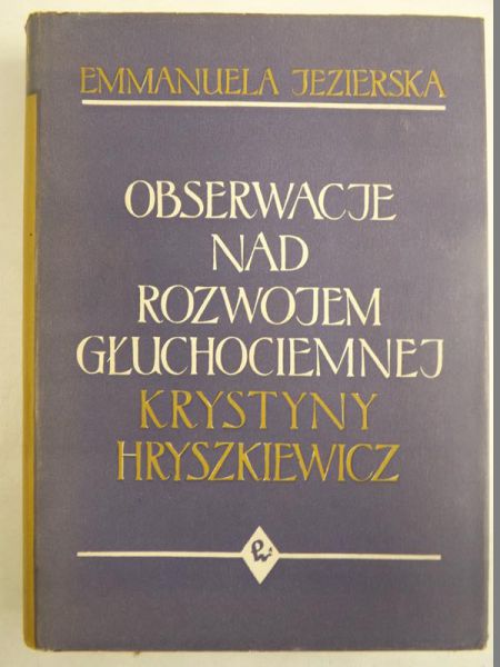 Obserwacje nad rozwojem głuchociemnej Krystyny Hryszkiewicz