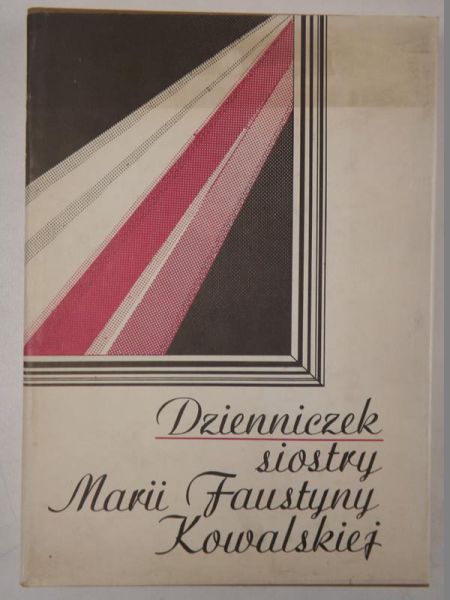 Dzienniczek siostry Marii Faustyny Kowalskiej
