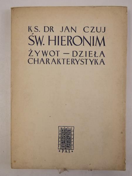 Święty Hieronim. Żywot - Dzieła - Charakterystyka