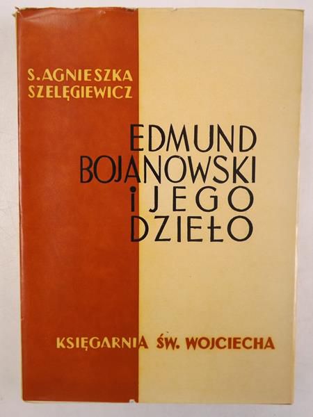 Edmund Bojanowski i jego dzieło