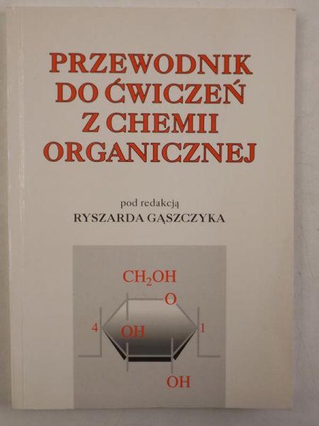Przewodnik do ćwiczeń z chemii organicznej
