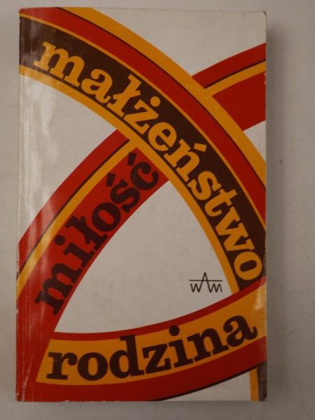 Adamski Franciszek (red.) - Miłość, małżeństwo, rodzina