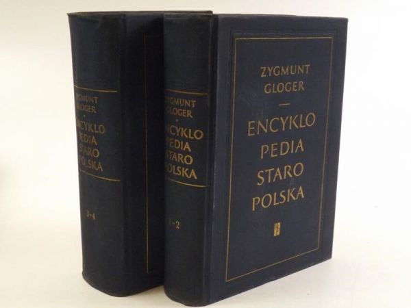 Gloger Zygmunt - Encyklopedia Staropolska, Tom I - IV
