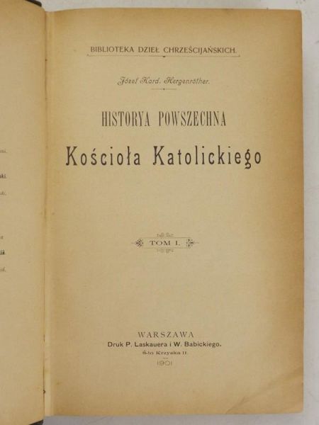 Hergenrother Józef - Historya powszechna Kościoła Katolickiego Tom I, 1901 r.