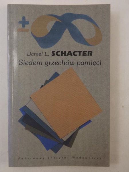 Siedem grzechów pamięci. Jak zapominamy i zapamiętujemy