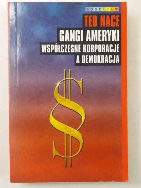 Nace Ted - Gangi Ameryki. Współczesne korporacje a demokracja