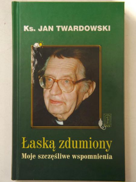 Łaską zdumiony. Moje szczęśliwe wspomnienia