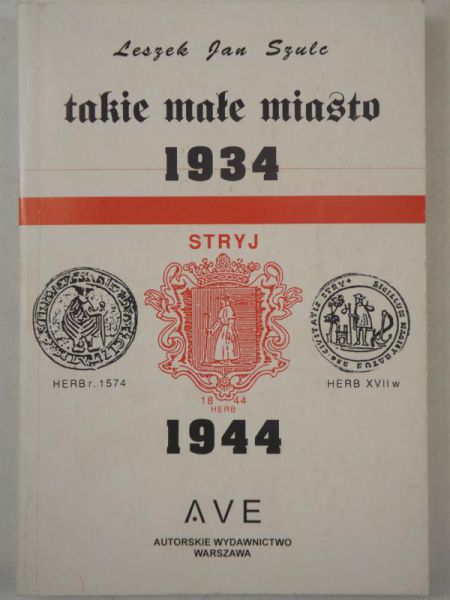 Takie małe miasto: Stryj 1934-1944