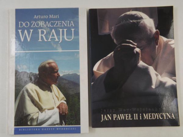 Mari Arturo, Woy-Wojciechowski Jerzy - Do zobaczenia w raju / Jan Paweł II i medycyna