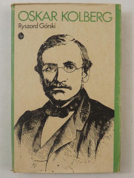 Oskar Kolberg: Zarys życia i działalności
