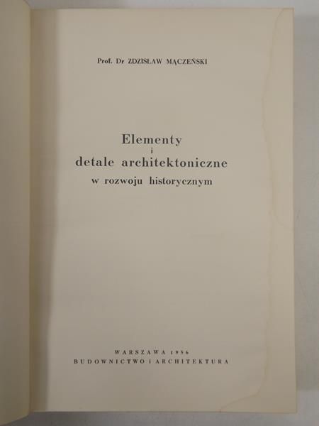 Mączeński Zdzisław - Elementy i detale architektoniczne w rozwoju historycznym