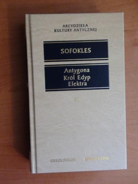 Antygona, Król Edyp, Elektra