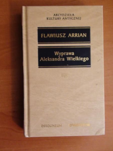 Arrian Flawiusz - Wyprawa Aleksandra Wielkiego