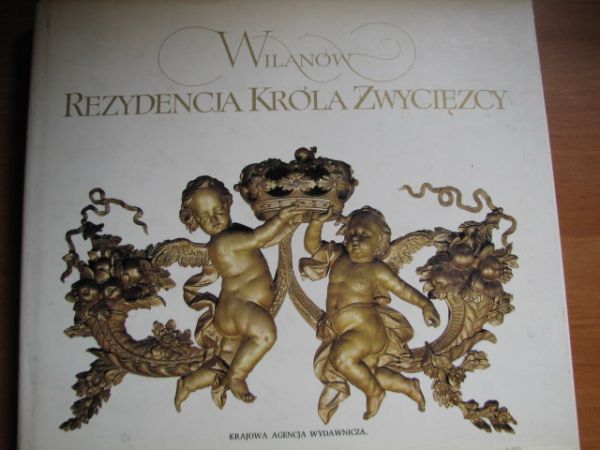 Fijałkowski Wojciech - Wilanów - rezydencja króla zwycięzcy