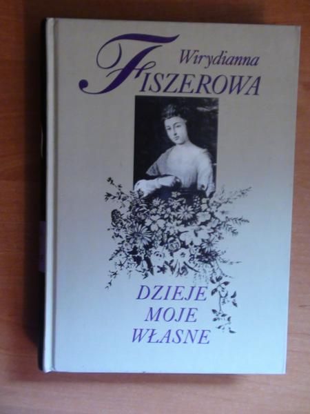 Fiszerowa Wirydianna - Dzieje moje własne