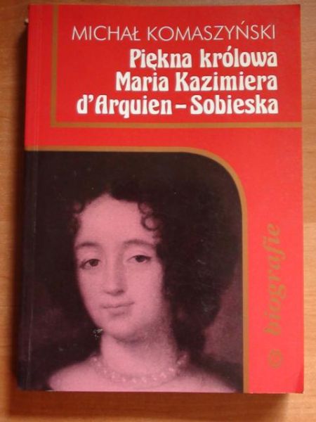 Piękna królowa Maria Kazimiera d'Arquien-Sobieska