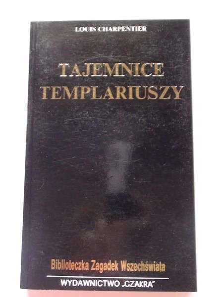Charpentier Louis - Tajemnice Templariuszy