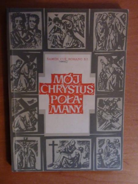 Mój Chrystus połamany