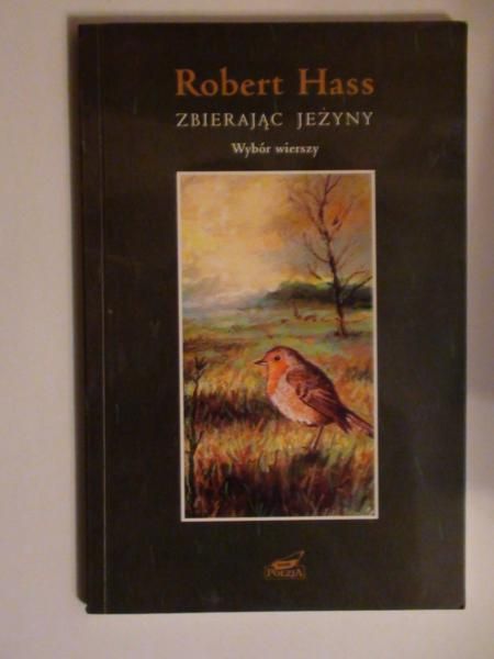 Hass Robert  - Zbierając Jeżyny