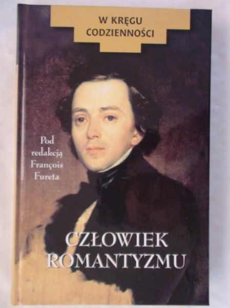 Furet Francois (red.) - Człowiek Romantyzmu