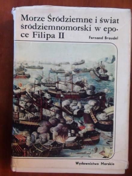 Braudel Fernand  -  Morze Śródziemne i świat śródziemnomorski w epoce Filipa II