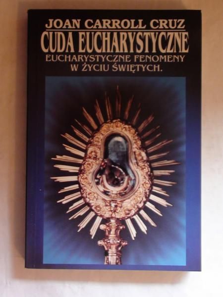 Cruz Joan Carroll  - Cuda eucharystyczne