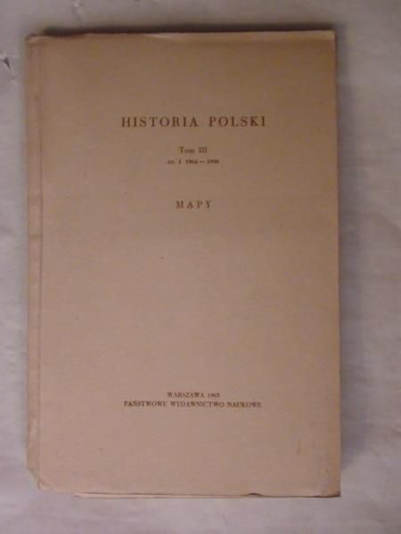 Historia Polski - Mapy, Tom III