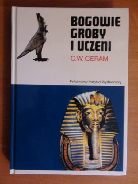 C.W.Ceram - Bogowie, groby i uczeni