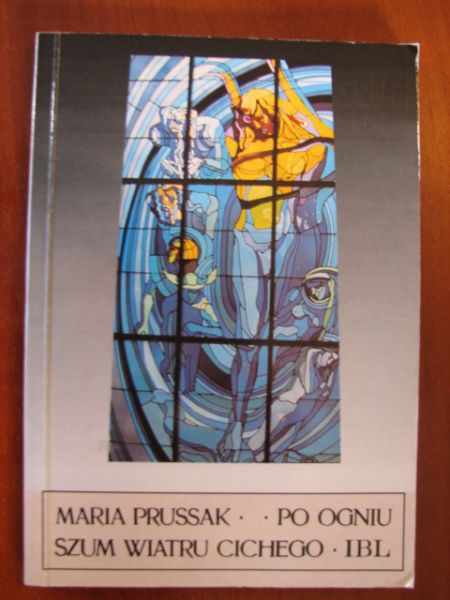 Prussak Maria  -  "Po ogniu szum wiatru cichego"