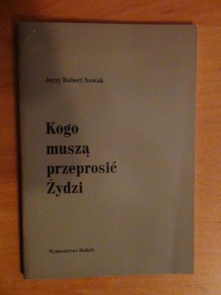 Nowak Jerzy Robert - Kogo muszą przeprosić Żydzi