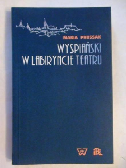 Prussak Marian  -  Wyspiański w labiryncie teatru