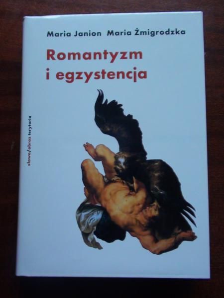 Janion Maria, Żmigrodzka Maria - Romantyzm i egzystencja