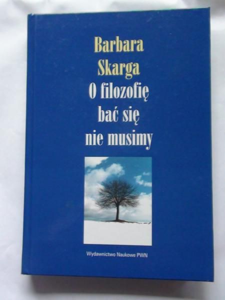 O filozofię bać się nie musimy