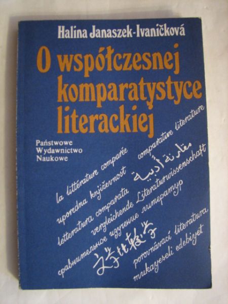 Janaszek-Ivanickova Halina - O współczesnej komparatystyce literackiej