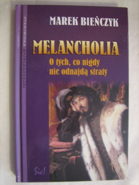 Bieńczyk Marek - Melancholia