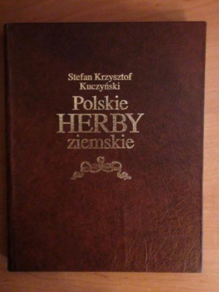 Kuczyński Stefan Krzysztof - Polskie herby ziemskie - geneza, treści, funkcje