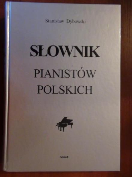 Dybowski Stanisław  -  Słownik pianistów polskich