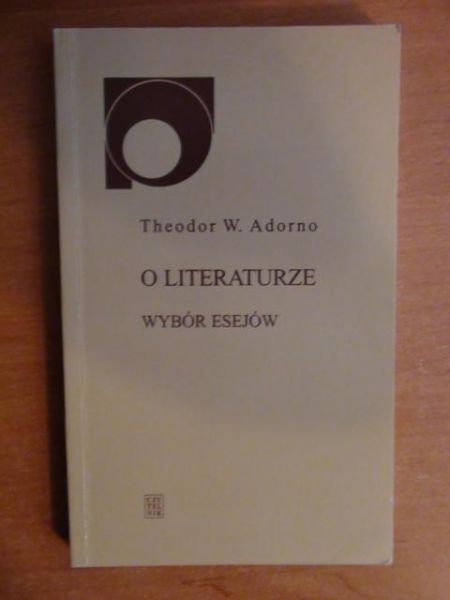 Adorno Theodor W. - O literaturze - wybór esejów