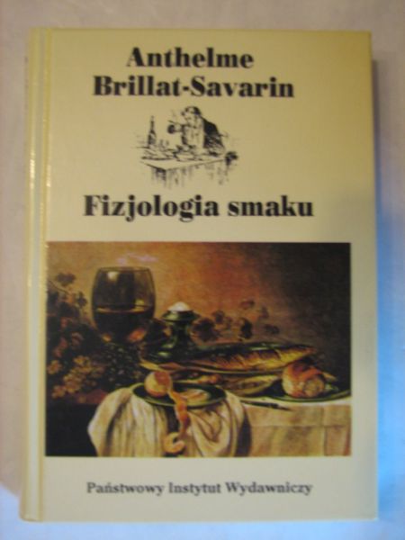 Brillat-Savarin Anthelme - Fizjologia smaku