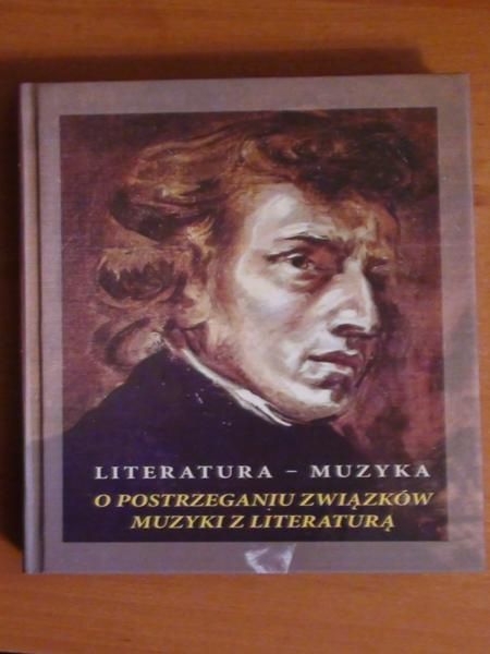 Piotrkowski   - Literatura - Muzyka. O postrzeganiu związków muzyki z literaturą