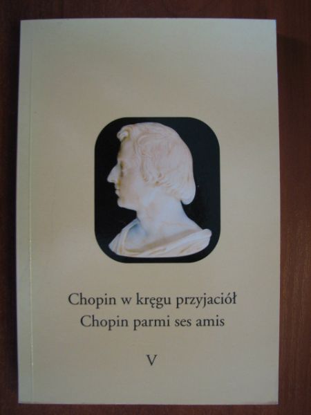 Poniatowska Irena (opr.) - Chopin w kręgu przyjaciół, Tom V