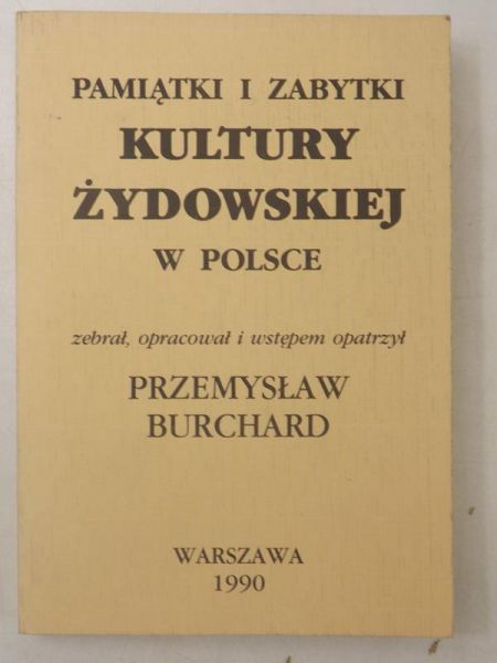 Burchard Przemysław - Pamiątki i zabytki kultury żydowskiej w Polsce