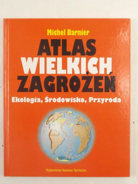 Barnier Michel - Atlas wielkich zagrożeń