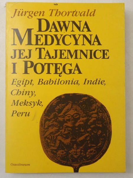 Dawna medycyna. Jej Tajemnice i Potęga